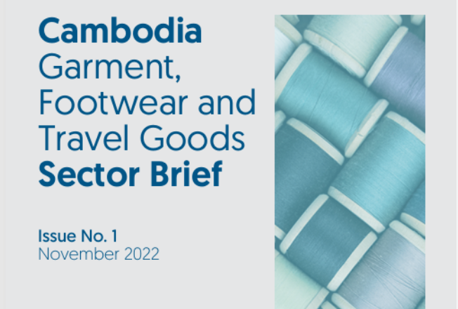 Cambodia Garment, Footwear and Travel Goods Sector Brief, Issue No. 1, November 2022